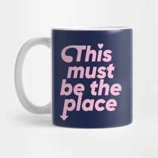 This must be the place - Pink Mug